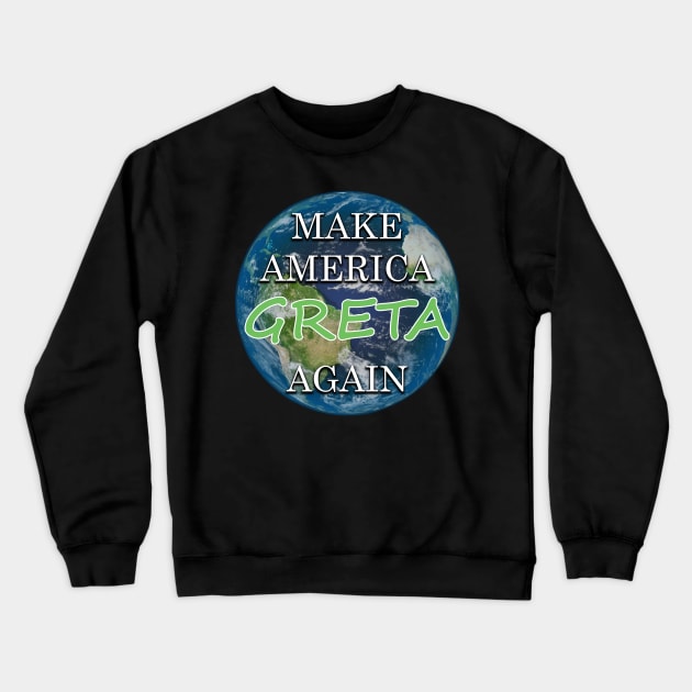 Make america greta again Crewneck Sweatshirt by Yaman